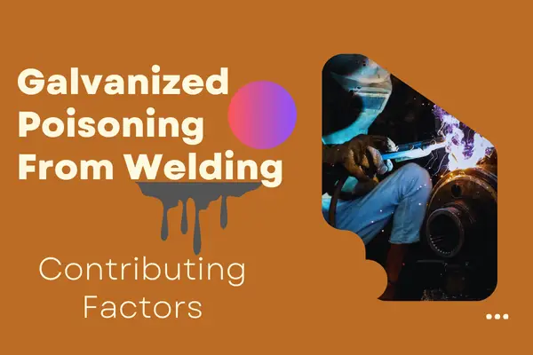 Galvanized Poisoning From Welding facttors