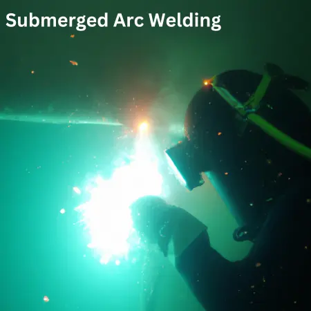 submerged arc welding process / underwater, Types of Welding Processes