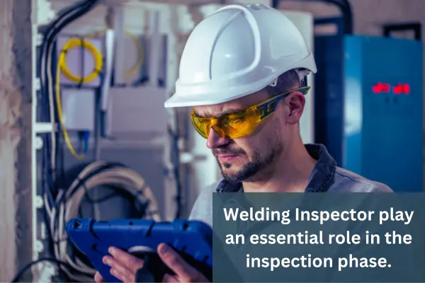 role of welding inspector in welding vs supervisor